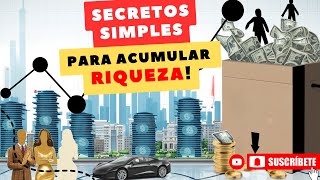 Secretos Simples para Acumular Riqueza [upl. by Inama]