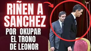 RIÑEN a SÁNCHEZ por OKUPAR el TRONO de LEONOR en la JURA de la CONSTITUCIÓN😂¡¡RIDÍCULO ESPANTOSO😂 [upl. by Odraccir215]