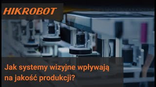 Jak systemy wizyjne Hikrobot optymalizują kontrolę jakości [upl. by Haraz]