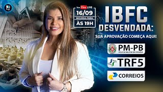 LIVE 266  IBFC Desvendada Sua aprovação começa aqui PMPB  TRF5  CORREIOS  TCERJ [upl. by Aigroeg26]