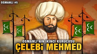 Çelebi Mehmed Savaşları 14131421  Osmanlı Devleti 5 [upl. by Nabalas809]