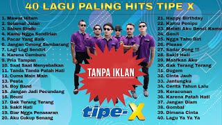 40 Lagu Terbaik Tipe X  Full Album   Lagu Indonesia Terbaik amp Terpopuler Sepanjang Masa [upl. by Vanna655]