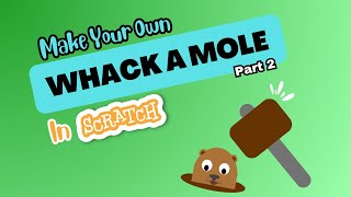 Making A Whack A Mole Game In Scratch  Part 2 [upl. by Tarabar]