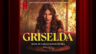 GRISELDA  Griselda  Official Soundtrack  Netflix [upl. by Johnstone328]