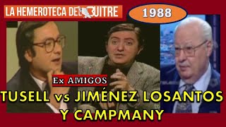 Tusell contra Jiménez Losantos y Campmany quotexamigosquot  1988 [upl. by Htebsil612]