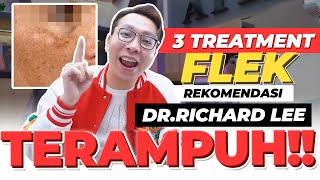 TERAMPUH 3 TREATMENT FLEK REKOMENDASI DRRICHARD  BEAUTY TIPS [upl. by Bartosch]