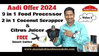 Aadi Offer 2024 Video No 1  9 in 1 Food Processor  2 in 1 Coconut scrapper amp Citrus Juicer [upl. by Nauht]