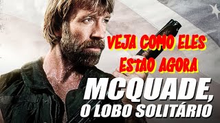 MCQUADE O LOBO SOLITÁRIO 1983 VEJA COMO ELES ESTÃO AGORA [upl. by Komara]