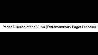 Paget Disease of the Vulva Extramammary Paget Disease [upl. by Uziel]