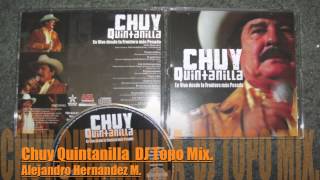 Chuy Quintanilla Mix 2013 DJ Topo [upl. by Haran]