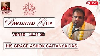 Bhagavad Gita As It Is Verse  182425 I His Grace Ashok Caitanya Das I 30th July Tuesday 2024 [upl. by Sansbury686]