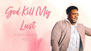 God Kill My Lust  Cuffing Season Vol 2  Part 8  Jerry Flowers [upl. by Otti]