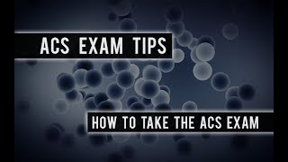 ACS Exam Tips for Chem Students How to Take the ACS Exam [upl. by Granese]