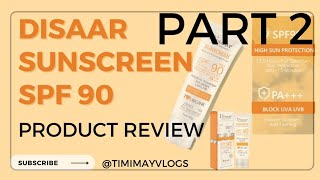 DISAAR SUNSCREEN SPF 90 PRODUCT REVIEW  Timimay Vlogs [upl. by Ttesil]