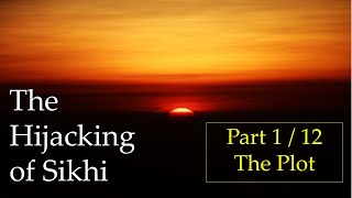 Hijacking of Sikhi Part 1 [upl. by Hpejsoj]