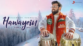 Hawayein  Tabla Mix  Jab Harry Met Sejal  vaibhavvermamusic [upl. by Ailekahs798]