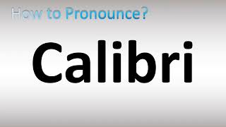 How to Pronounce Calibri [upl. by Dobson267]