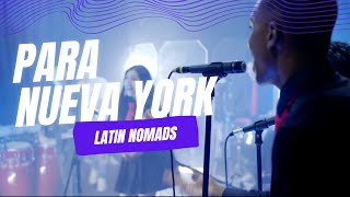 Para Nueva York  Latin Nomads [upl. by Siegfried]