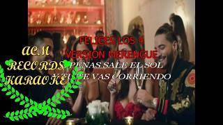 FELICES LOS 4 KARAOKE LETRA MERENGUE L F [upl. by Mchugh]