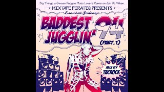 Baddest Jugglin94 Part1 Mix by TacrockDancehall Reggae Classics Mix [upl. by Alisan]