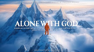 ALONE WITH GOD  Instrumental Worship amp Scriptures amp Nature  Inspirational CKEYS [upl. by Dyanne]