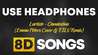 Lartiste  Clandestina Emma Péters Cover amp FILV Remix 8D AUDIO [upl. by Gannie]