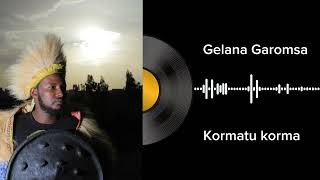 Kormatu korma Gelana Garomsa Album Vol 2  Galaanaa Gaaromsaa [upl. by Cummine]