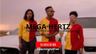 MegaHertzNtate Stunna  From Khaya To Jozi Lyrics Video [upl. by Ijic]