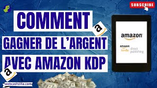 COMMENT GAGNER DE LARGENT EN PUBLIANT DES EBOOKS SUR AMAZON KINDLE DIRECT PUBLISHING KDP [upl. by Dupre996]