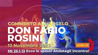 don Fabio Rosini  Commento al Vangelo di domenica 12 Novembre 2023 [upl. by Mccarty]