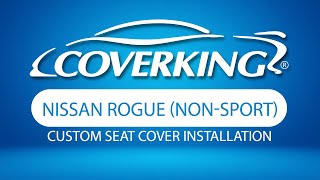 How to Install 20142020 Nissan Rogue nonsport Custom Seat Covers  COVERKING® [upl. by Leroy]