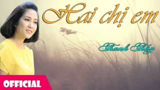 Hai Chị Em  Thanh Thúy ft Thu Giang Official Audio [upl. by Sregor672]