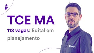 Concurso TCE MA  118 vagas Edital em planejamento [upl. by Tterrej37]