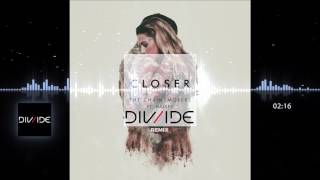 The Chainsmokers  Closer Ft Halsey DIVIDE Remix [upl. by Gausman764]