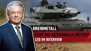 Geht die Aktienrally weiter – Rheinmetall CEO Armin Papperger im Interview [upl. by Debee]