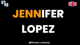 JENNIFER LOPEZ  PronunciationEnglishPop SingerActress [upl. by Eleik]