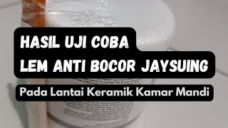 Hasil uji coba lem viral anti bocor jaysuing untuk nat kamar mandi gagal [upl. by Kciwdahc]