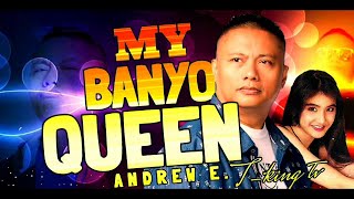 My Banyo Queen with lyrics by Andrew E Feat Rica Peralejo Edited by TKING TV 2022 [upl. by Coppock120]