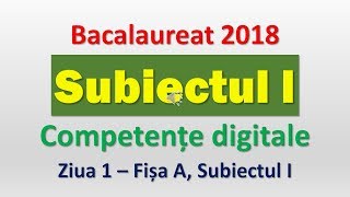 Subiectul I  Competente digitale 2018  Ziua 1 Fisa A [upl. by Ykceb257]