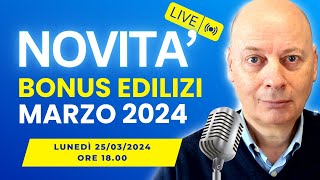 BONUS EDILIZIA le ultime novità che devi conoscere  MARZO 2024 [upl. by Yeroc]