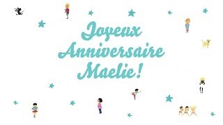 ♫ Joyeux Anniversaire Maelie ♫ [upl. by Banky637]