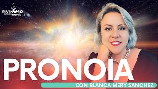 🔥ESTRENO🔥 Ep 165  Pronoia El Poder de Ver el Mundo con Optimismo  con Blanca Mery Sánchez 🧠 [upl. by Iret]