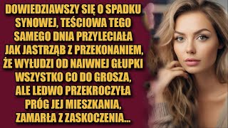 Dowiedziawszy się o spadku synowej teściowa miała nadzieję wyłudzić wszystko co do grosza ale [upl. by Wallach]