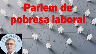 Que hem de saber sobre la Pobresa Laboral [upl. by Tavey446]