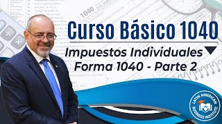 Impuestos Individuales  Forma 1040  Parte 2 [upl. by Ynagoham]