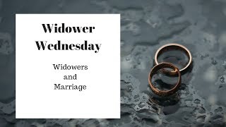 Widowers and Marriage [upl. by Furtek]