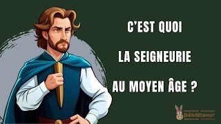 C’est quoi la Seigneurie au Moyen âge [upl. by Sulakcin37]