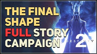 The Final Shape Full Story Campaign Destiny 2 [upl. by Gabriellia]