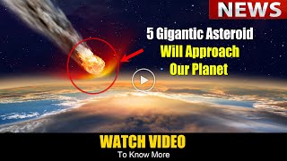 5 Gigantic Asteroid Will Approach Our Planet  29 January 2024  Watch Video Asteroid 2008 OS7 News [upl. by Dorri]