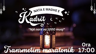 Transmetim maratonik quotNata e Kadritquot  05042024 [upl. by Jeu]